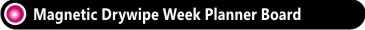 Magnetic Drywipe Week Planner Board